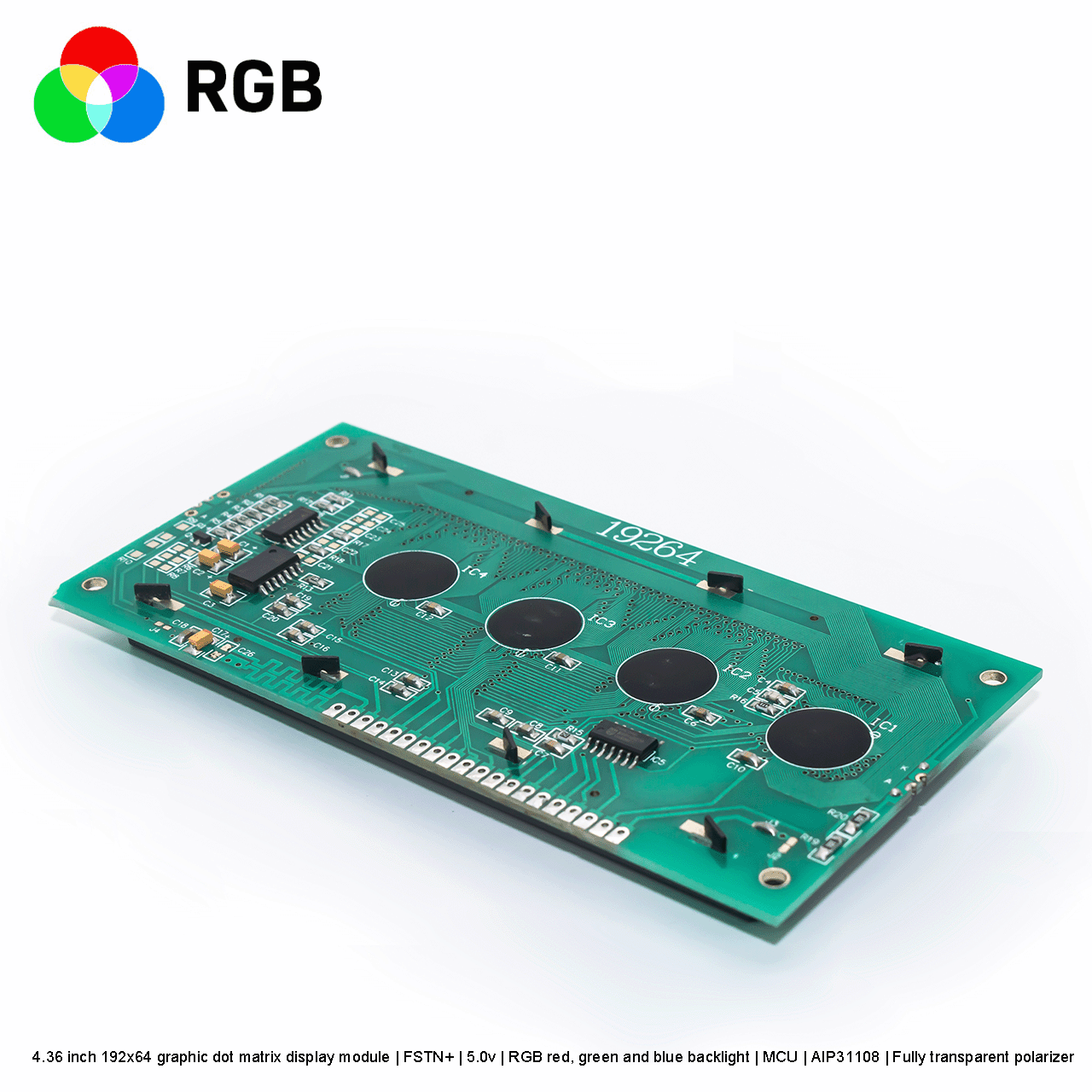 4.36 inch 192x64 graphic dot matrix display module | FSTN+ | 5.0v | RGB red, green and blue backlight | MCU | AIP31108 | Fully transparent polarizer